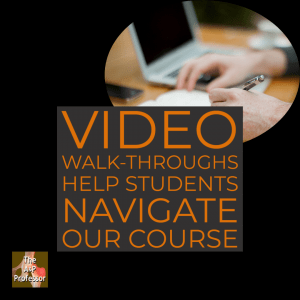 photo of student with laptop and caption: video walk-throughs help students navigate our course