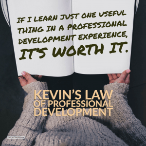 Kevin's Law of Professional Development