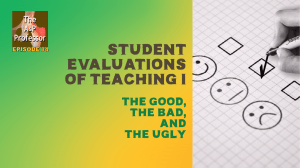  Student Evaluations of Teaching I: The Good, The Bad, and The Ugly | TAPP 84