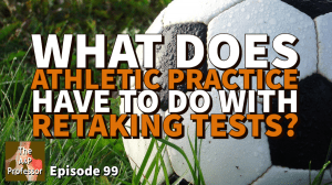 soccer ball with caption: what does athletic practice have to do with retaking tests?