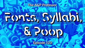 Fonts, Syllabi, and Poop | TAPP 123