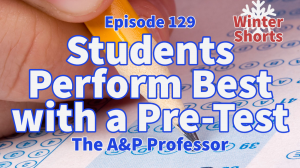 Winter Short: Students Perform Best with a Pre-Test | TAPP 129