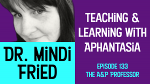Mindi Fried on Teaching & Learning with Aphantasia | TAPP 133